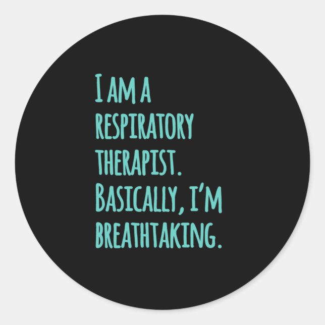 I am a respiratory therapist classic round sticker (Front)