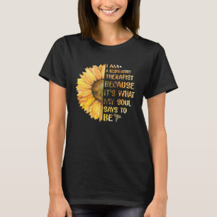I Am A Respiratory Therapist It s What My Soul Say T-Shirt