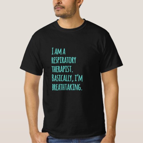 I am a respiratory therapist T_Shirt