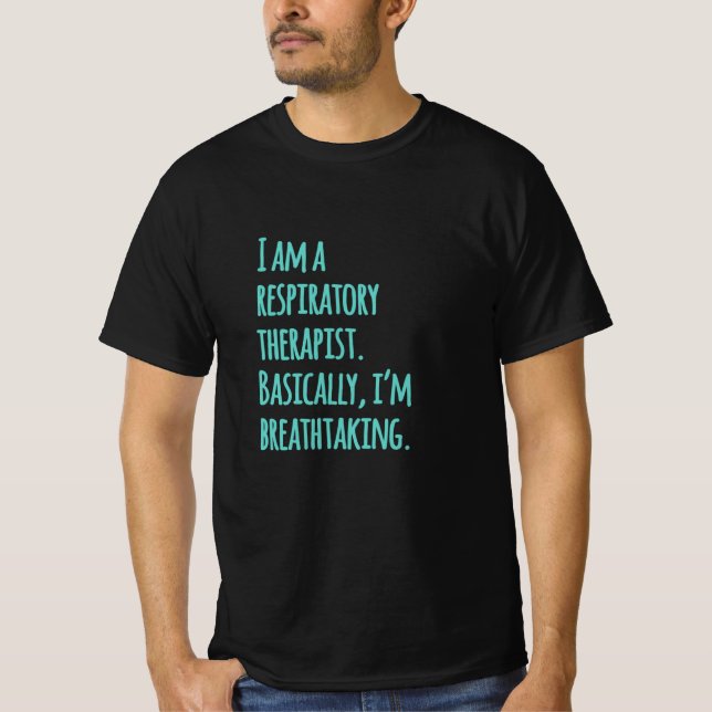 I am a respiratory therapist T-Shirt (Front)