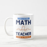 I Am A Retired Math Teacher I Have No Problems Coffee Mug<br><div class="desc">Introducing our "I'm A Retired Math Teacher, I Have No Problems" Coffee Mug – a witty and charming design that celebrates the expertise and humor of retired math educators. This mug is more than just a vessel for your favorite brew; it's a daily reminder of the relaxed and carefree days...</div>