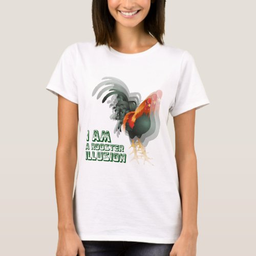 I Am A Rooster Illusion T_Shirt