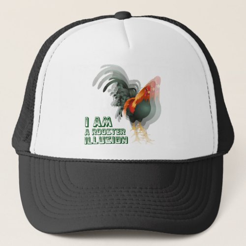 I Am A Rooster Illusion Trucker Hat