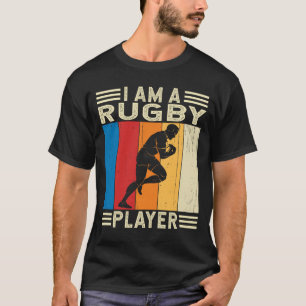 I am a Rugby Player Rugby Coach Rugby Gift Fan T-Shirt