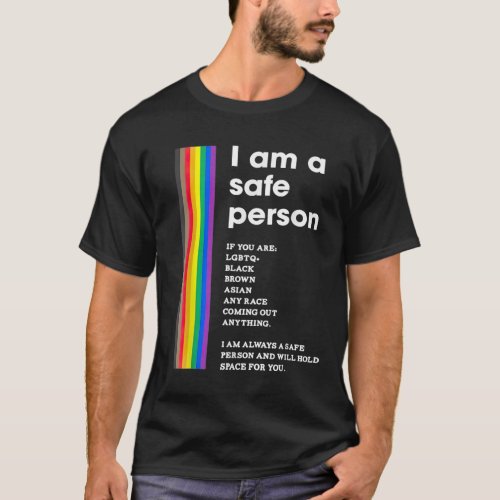 I Am A Safe Person And Will Hold Space For You LGB T_Shirt