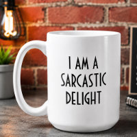 I am a Sarcastic Delight Funny