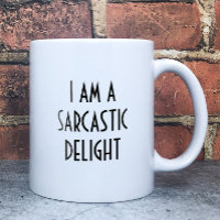 I am a Sarcastic Delight Funny