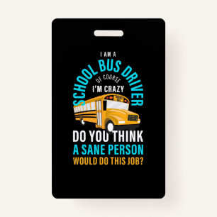 I Am A School Bus Driver Badge
