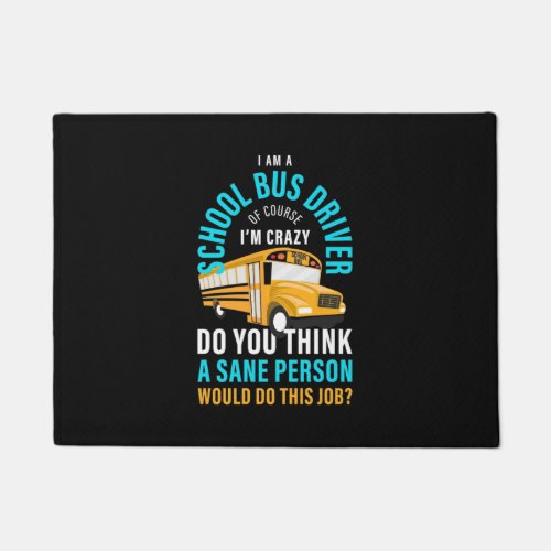 I Am A School Bus Driver Doormat