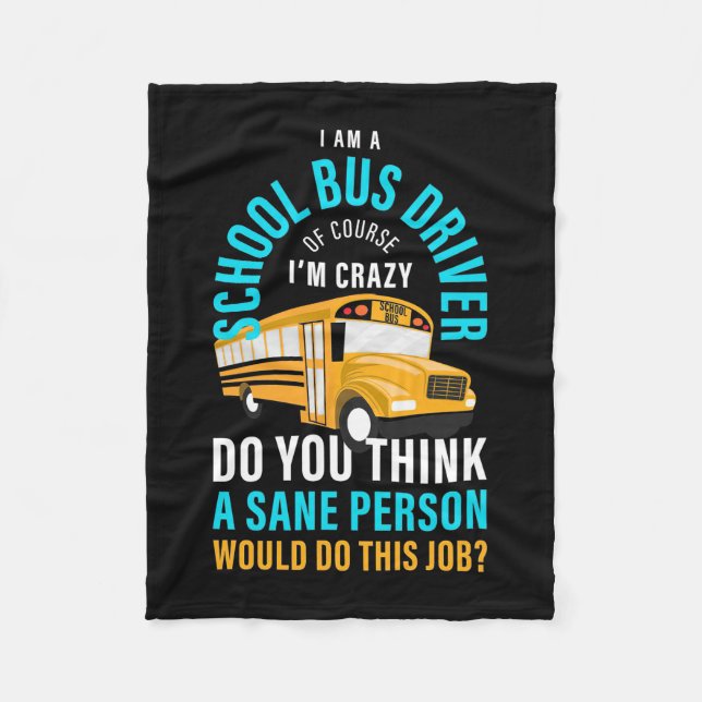 I Am A School Bus Driver Fleece Blanket (Front)