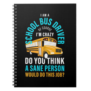 I Am A School Bus Driver Notebook