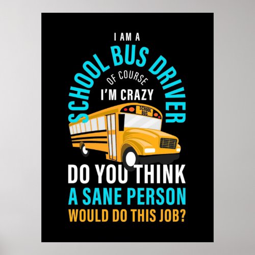 I Am A School Bus Driver Poster