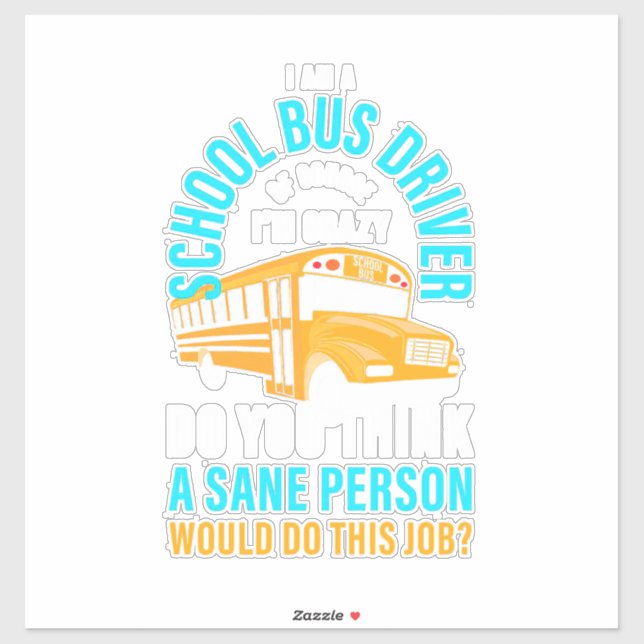 I Am A School Bus Driver Sticker (Sheet)