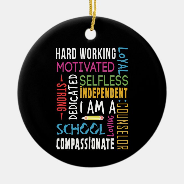 I Am A School Counselor Appreciation Ceramic Ornament (Front)