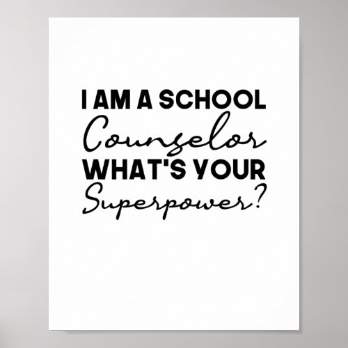 I Am A School Counselor Whats Your Superpower Poster