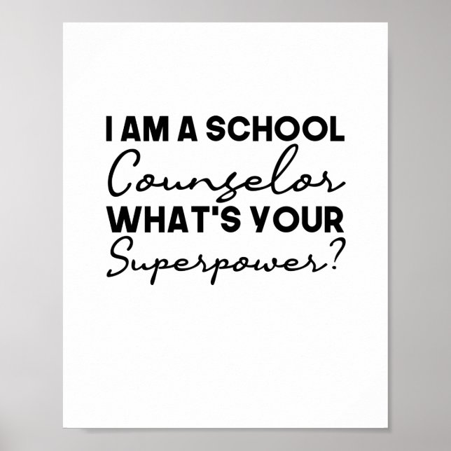 I Am A School Counselor What's Your Superpower? Poster (Front)