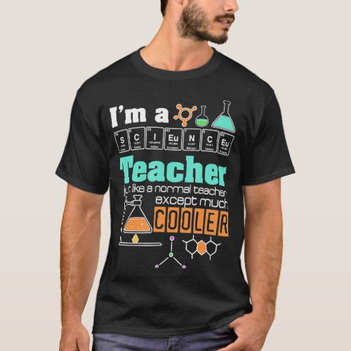 I Am A Science Teacher Nerd Chemistry Periodic Tab T_Shirt