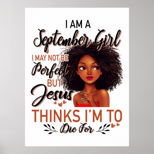 I Am A September Girl I May Not Be Perfect Poster