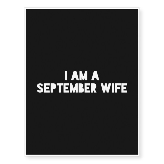 I Am A September Wife Temporary Tattoos (Front)
