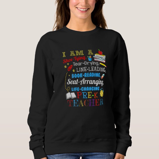 I Am A Shoe Typing Tear Drying Pre K Teacher Sweatshirt (Front)