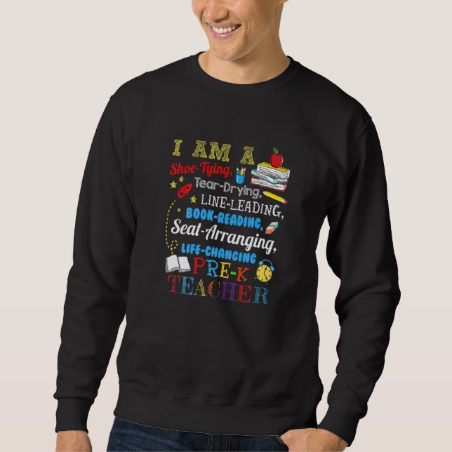 I Am A Shoe Typing Tear Drying Pre K Teacher Sweatshirt (Front)