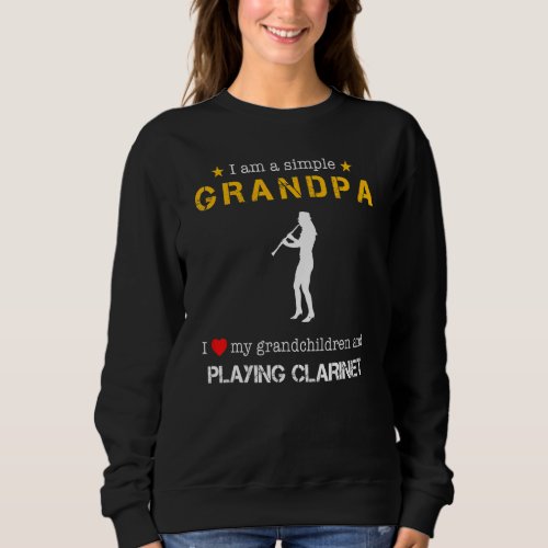 I Am A Simple Grandpa I Love My Grandchildren And  Sweatshirt