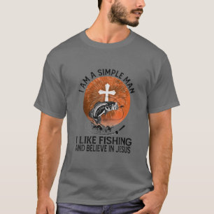 I Am A Simple Man T-Shirt
