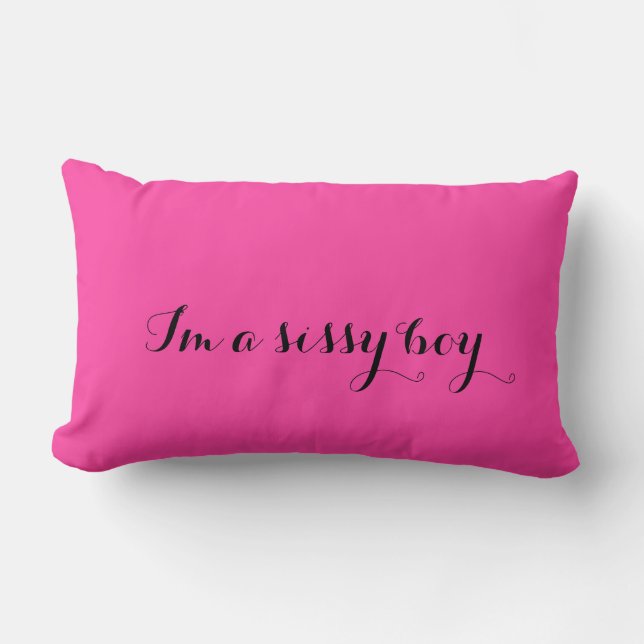 "I am a sissy boy" pillow (Front)