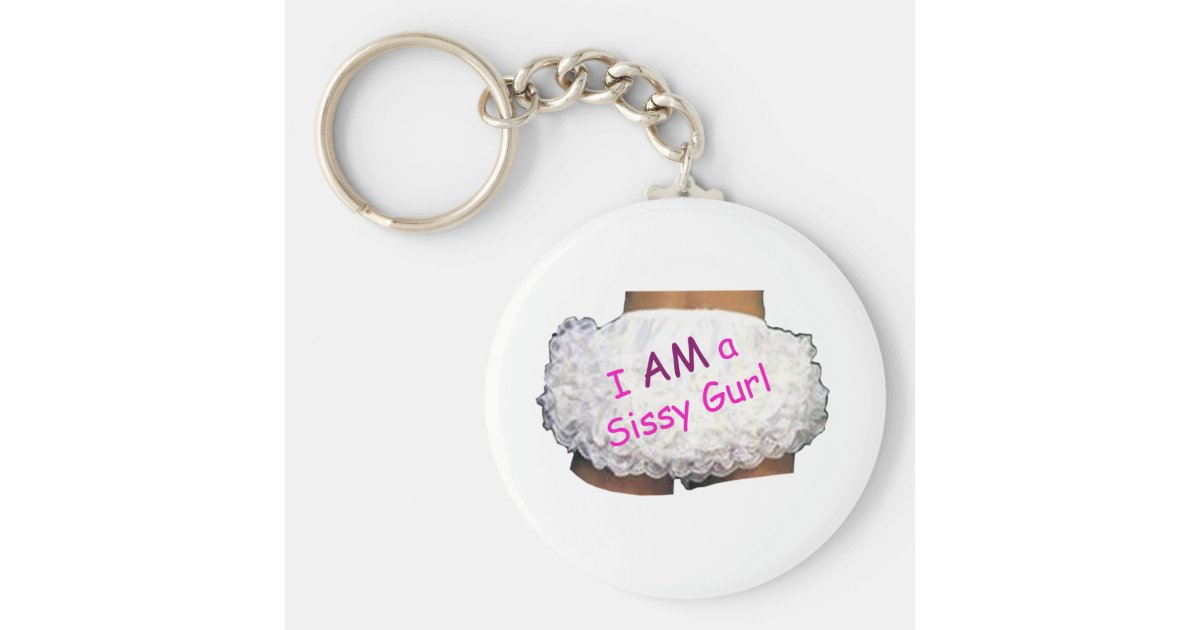 I Am A Sissy Gurl Keychain 