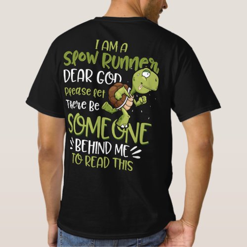 I Am A Slow Runner Dear God Please Let There Be So T_Shirt