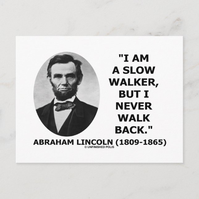 I Am A Slow Walker But I Never Walk Back Quote Postcard (Front)
