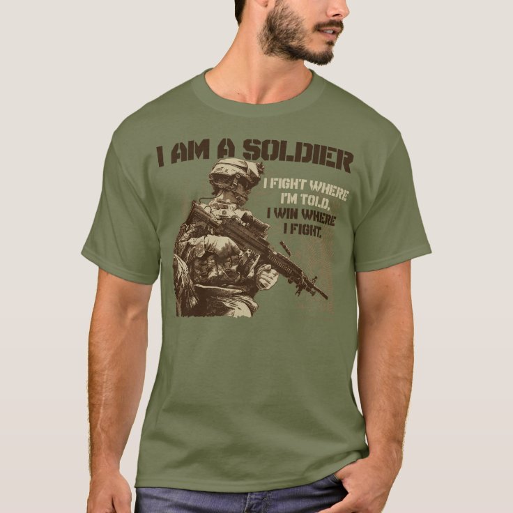 I Am A Soldier on Men's Fatigue Green T-Shirt | Zazzle