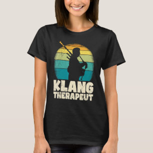 I am a sound therapist I play bagpipes T-Shirt