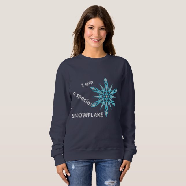 I am a special SNOWFLAKE Sweatshirt (Front Full)