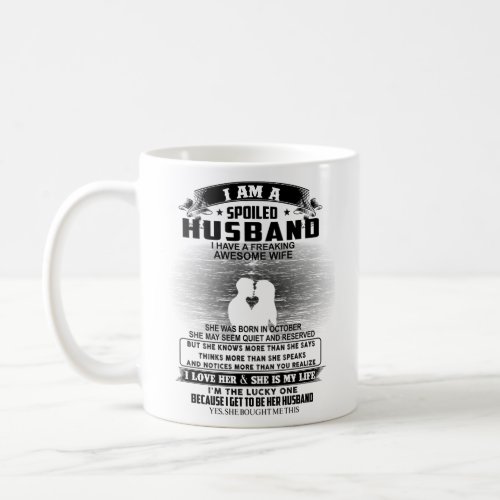 I am a Spoiled Husband 10  Coffee Mug