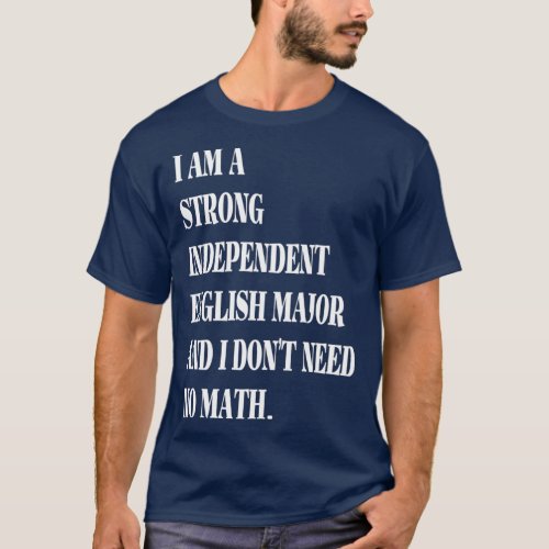 I am a strong independent English major and I donx T_Shirt