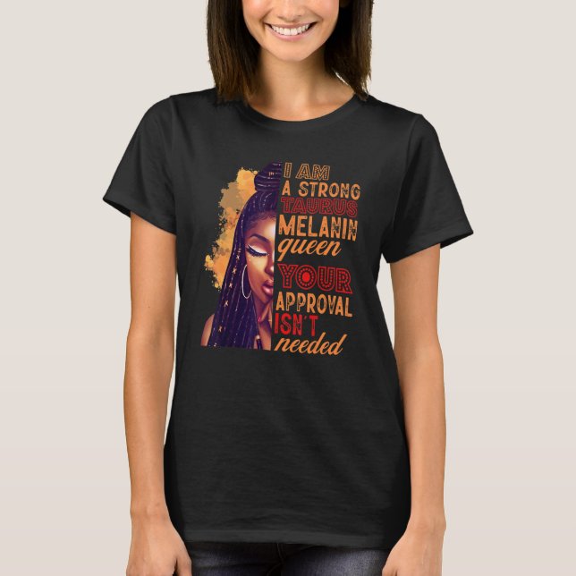I am A Strong Taurus Melanin Queen Zodiac Black Wo T-Shirt (Front)