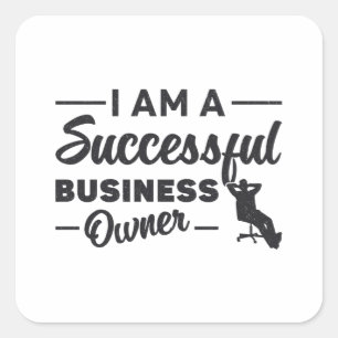 I Am A Successful Business Owner Boss CEO Gift Square Sticker