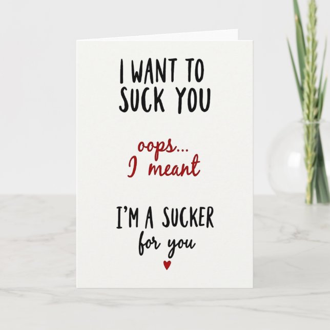 I Am A Sucker For You Funny Love Card (Front)