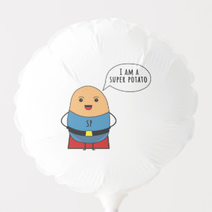 I am a super potato balloon