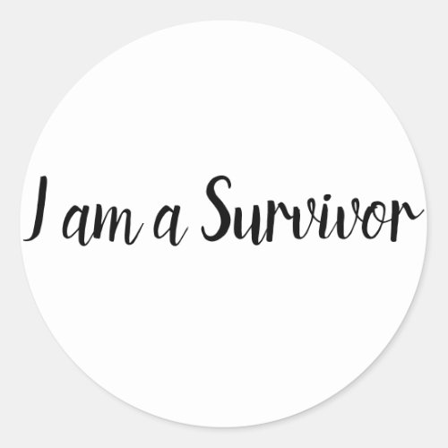 I AM A SURVIVOR Typography Black Positive Quote  Classic Round Sticker