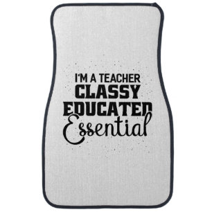 I Am A Teacher Classy Educater Essential Car Floor Mat