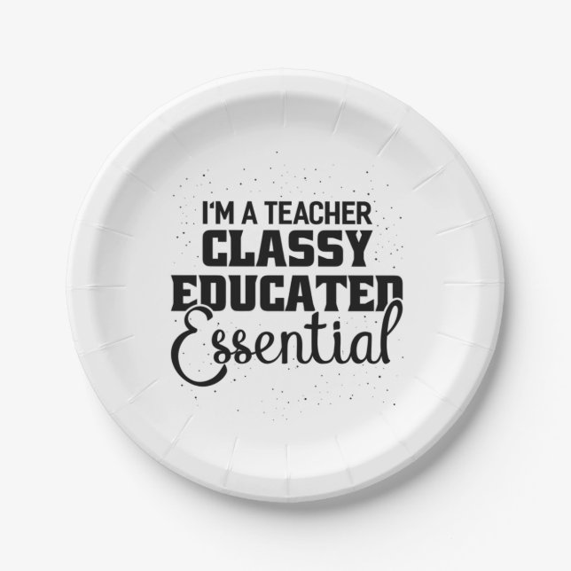 I Am A Teacher Classy Educater Essential Paper Plates (Front)