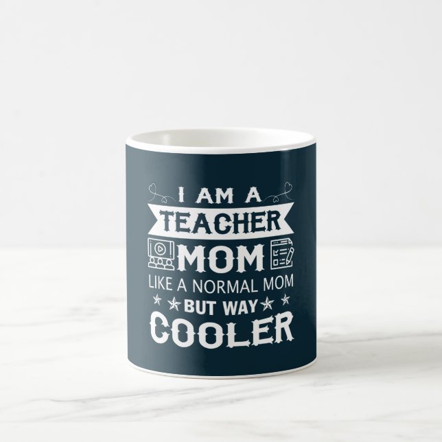 I Am A Teacher Mom Coffee Mug (Center)