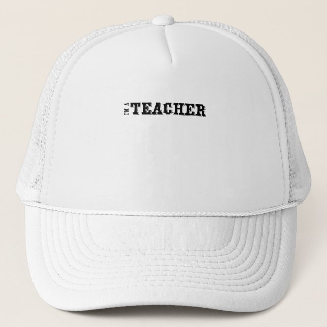 I am a Teacher ( School & Students) Trucker Hat (Front)
