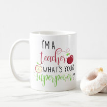 I am a teacher what is your superpower teachers coffee mug