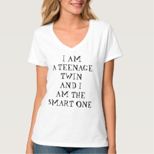 **I AM A TEENAGE TWIN & I AM THE SMART ONE" T-Shirt