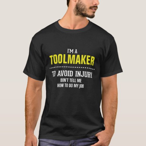 I am a toolmaker T_Shirt