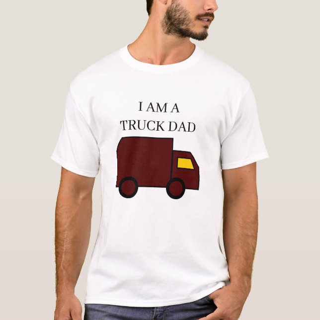 I am a Truck Dad "Brown Truck" - Black Text T-Shirt (Front)