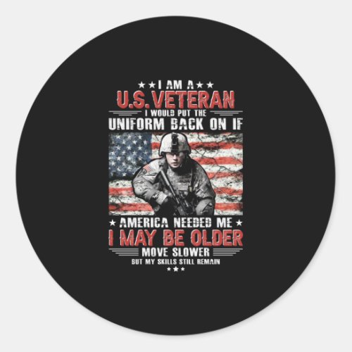 I Am A Us Veteran I May Be Older Move Slower By M Classic Round Sticker